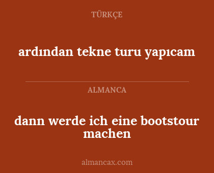 ardından tekne turu yapıcam - dann werde ich eine bootstour machen