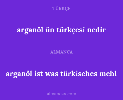 arganöl ün türkçesi nedir - arganöl ist was türkisches mehl