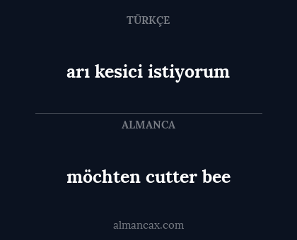 möchten cutter bee - arı kesici istiyorum
