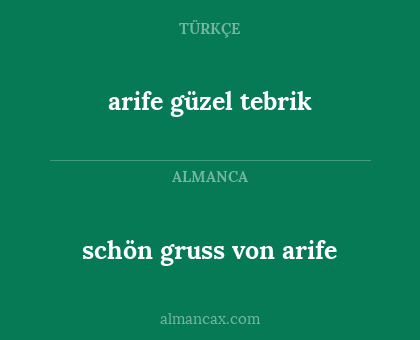 schön gruss von arife - arife güzel tebrik