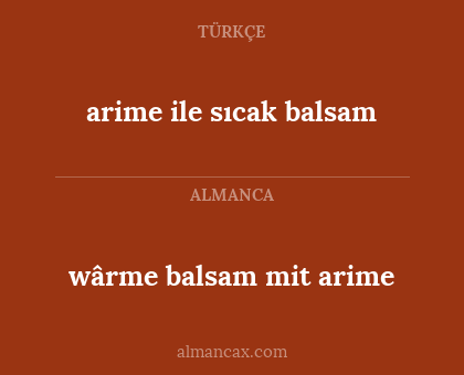 arime ile sıcak balsam - wârme balsam mit arime