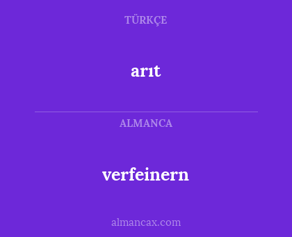 arıt - verfeinern