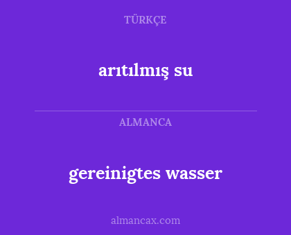 arıtılmış su - gereinigtes wasser