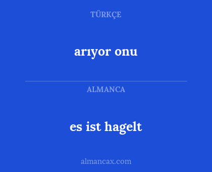 arıyor onu - es ist hagelt