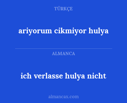 ariyorum cikmiyor hulya - ich verlasse hulya nicht
