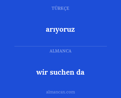 wir suchen da - arıyoruz