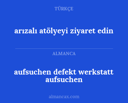 arızalı atölyeyi ziyaret edin - aufsuchen defekt werkstatt aufsuchen