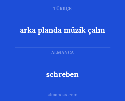 arka planda müzik çalın - schreben