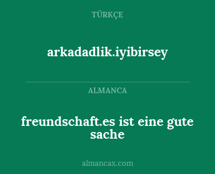 freundschaft.es ist eine gute sache - arkadadlik.iyibirsey