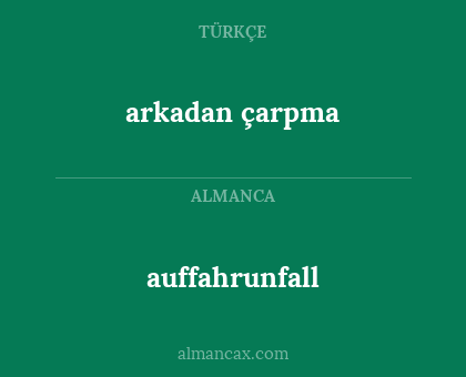 arkadan çarpma - auffahrunfall