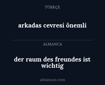 arkadas cevresi önemli - der raum des freundes ist wichtig