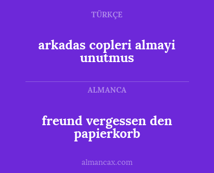 freund vergessen den papierkorb - arkadas copleri almayi unutmus