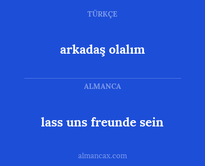 arkadaş olalım - lass uns freunde sein