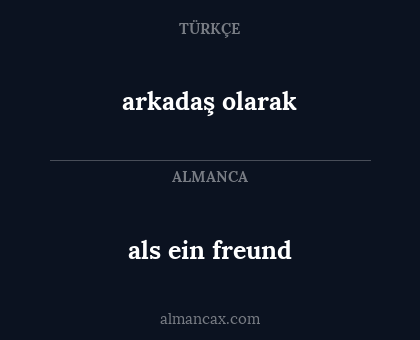 als ein freund - arkadaş olarak