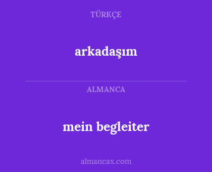 arkadaşım - mein begleiter