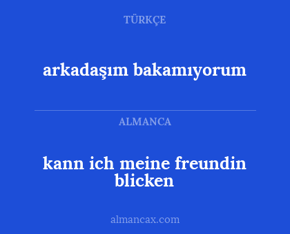 arkadaşım bakamıyorum - kann ich meine freundin blicken