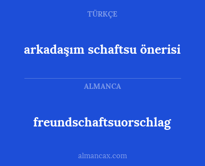 arkadaşım schaftsu önerisi - freundschaftsuorschlag