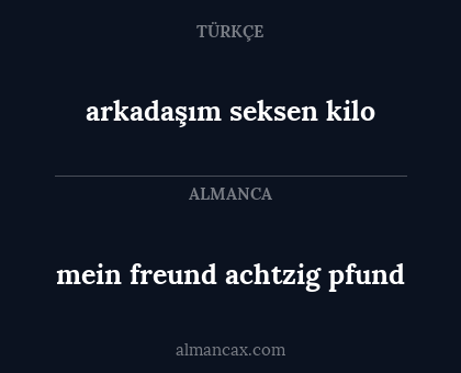 arkadaşım seksen kilo - mein freund achtzig pfund