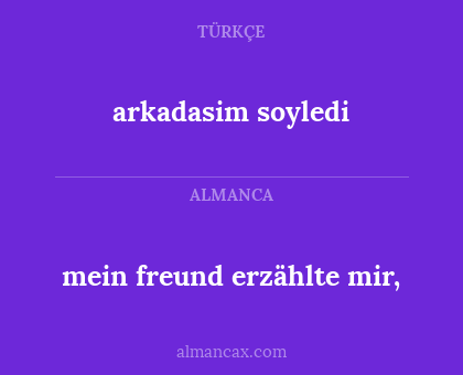 mein freund erzählte mir, - arkadasim soyledi