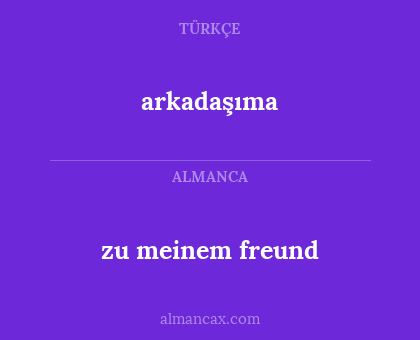 arkadaşıma - zu meinem freund