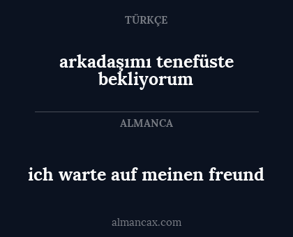 ich warte auf meinen freund - arkadaşımı tenefüste bekliyorum