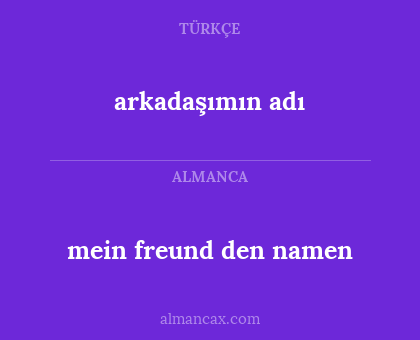 arkadaşımın adı - mein freund den namen