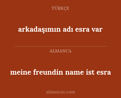 arkadaşımın adı esra var - meine freundin name ist esra