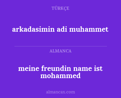 arkadasimin adi muhammet - meine freundin name ist mohammed