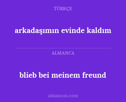arkadaşımın evinde kaldım - blieb bei meinem freund