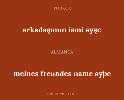 meines freundes name ayþe - arkadaşımın ismi ayşe
