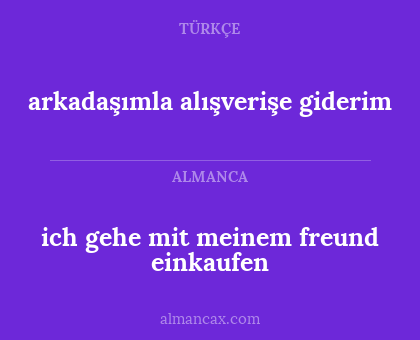 arkadaşımla alışverişe giderim - ich gehe mit meinem freund einkaufen