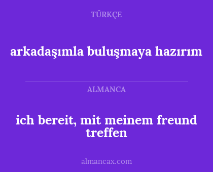 arkadaşımla buluşmaya hazırım - ich bereit, mit meinem freund treffen