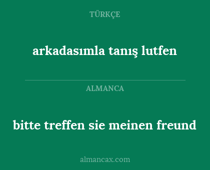 arkadasımla tanış lutfen - bitte treffen sie meinen freund