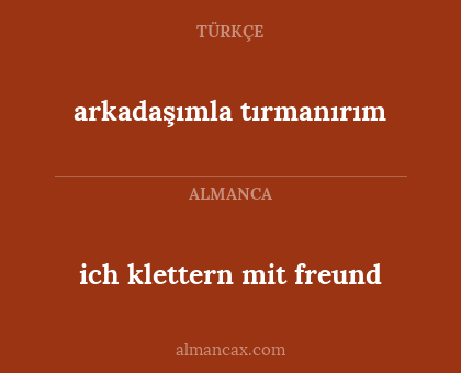 ich klettern mit freund - arkadaşımla tırmanırım