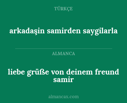 arkadaşin samirden saygilarla - liebe grüße von deinem freund samir