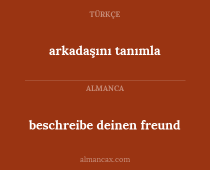 arkadaşını tanımla - beschreibe deinen freund