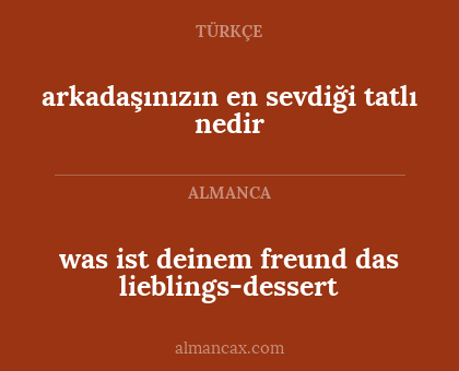 was ist deinem freund das lieblings-dessert - arkadaşınızın en sevdiği tatlı nedir