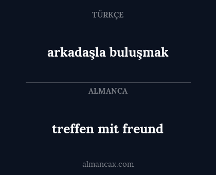 arkadaşla buluşmak - treffen mit freund