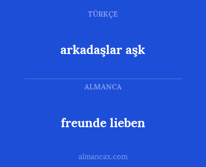 freunde lieben - arkadaşlar aşk