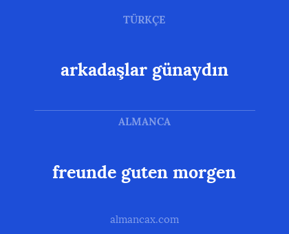 freunde guten morgen - arkadaşlar günaydın