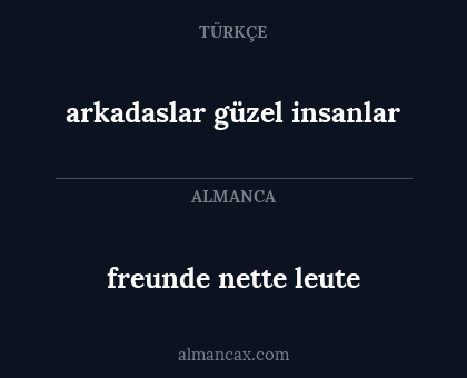 freunde nette leute - arkadaslar güzel insanlar