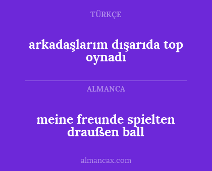 arkadaşlarım dışarıda top oynadı - meine freunde spielten draußen ball