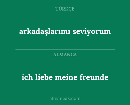 arkadaşlarımı seviyorum - ich liebe meine freunde