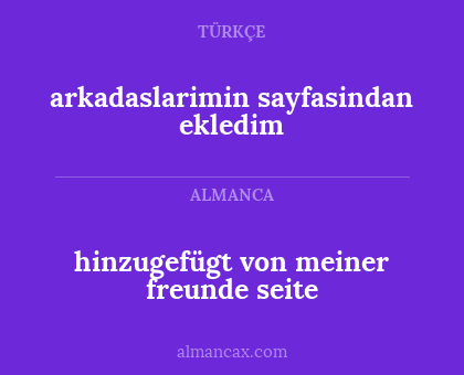 hinzugefügt von meiner freunde seite - arkadaslarimin sayfasindan ekledim