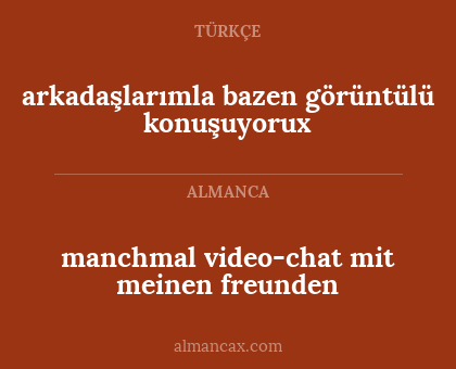 manchmal video-chat mit meinen freunden - arkadaşlarımla bazen görüntülü konuşuyorux