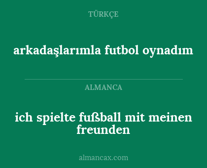 arkadaşlarımla futbol oynadım - ich spielte fußball mit meinen freunden