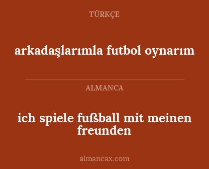 arkadaşlarımla futbol oynarım - ich spiele fußball mit meinen freunden