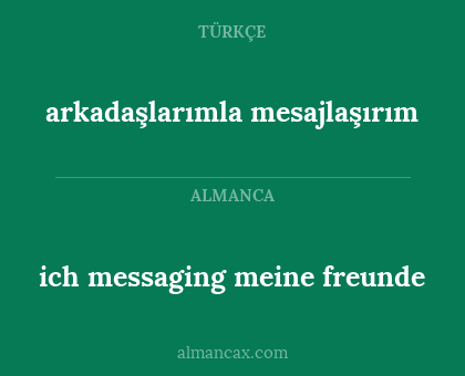 arkadaşlarımla mesajlaşırım - ich messaging meine freunde