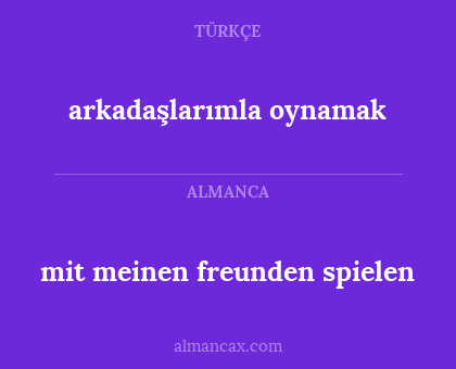 mit meinen freunden spielen - arkadaşlarımla oynamak