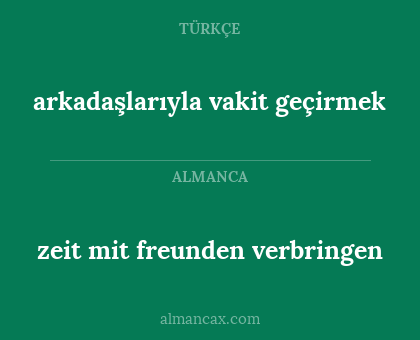 arkadaşlarıyla vakit geçirmek - zeit mit freunden verbringen
